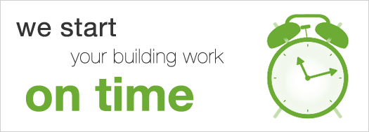 we start your building work on time